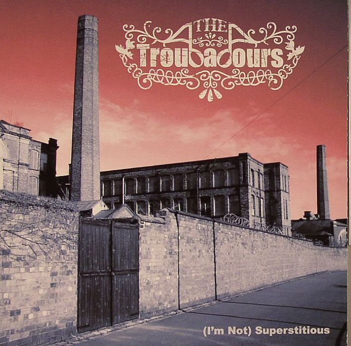 Troubadours, The - (I'm Not) Superstitious Troubadours, The - (I'm Not) Superstitious