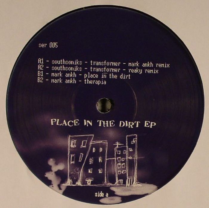 SOUTHSONIKS/MARK ANKH - Place In The Dirt EP