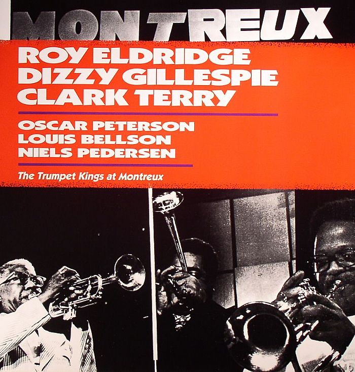 ELDRIDGE, Roy/DIZZY GILLESPIE/CLARK TERRY/OSCAR PETERSON/LOUIS BELLSON/NIELS PEDERSEN - The Trumpet Kings At The Montreux Jazz Festival 1975