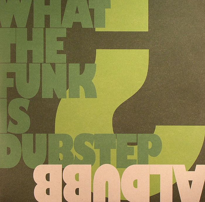 ALDUBB/BLACK DILLINGER/FITTA WARRI - What The Funk Is Dubstep?