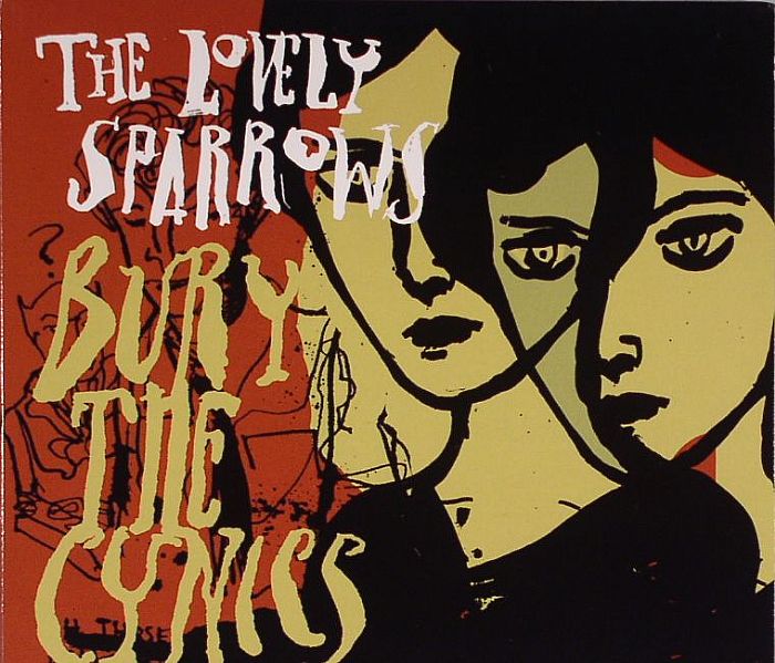 LOVELY SPARROWS, The - Bury The Cynics