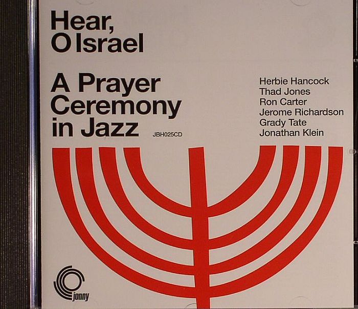 HANCOCK, Herbie/THAD JONES/RON CARTER/JEROME RICHARDSON/GRADY TATE/JONATHAN KLEIN/VARIOUS - Hear O Isreal: A Prayer Ceremony In Jazz