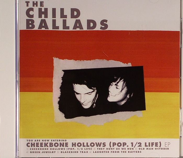 CHILD BALLADS, The - Cheekbone Hollows (Pop 1/2 Life) EP
