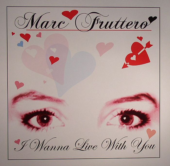 Marc Fruttero - I Wanna Live With You Marc Fruttero - I Wanna Live With You