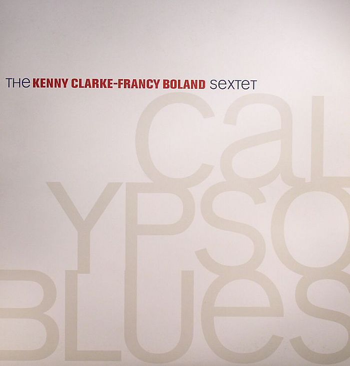 CLARKE, Kenny/FRANCY BOLAND SEXTET, The - Calypso Blues