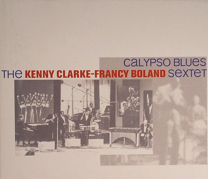 CLARKE, Kenny/FRANCY BOLAND SEXTET, The - Calypso Blues