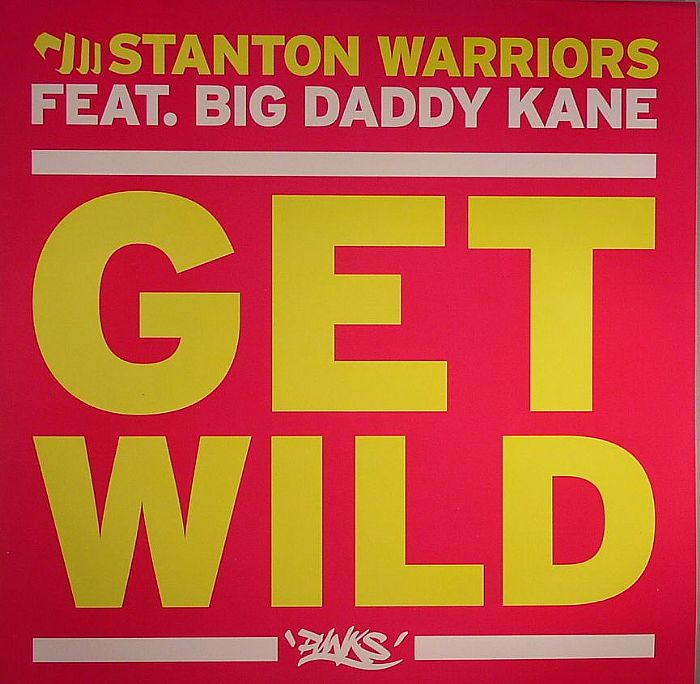STANTON WARRIORS feat BIG DADDY KANE - Get Wild