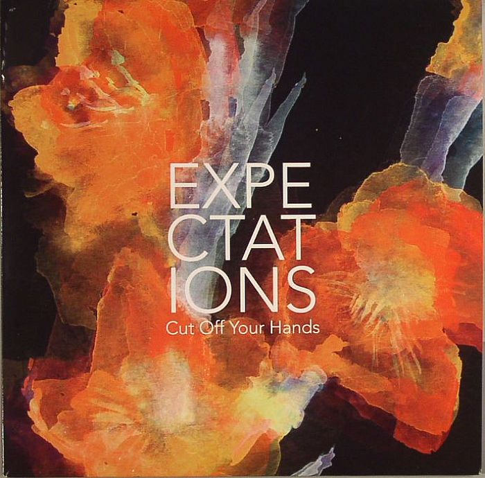 CUT OFF YOUR HANDS - Expectations