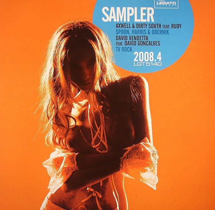 AXWELL/DIRTY SOUTH feat RUDY/SPOON/HARRIS/OBERNIK/DAVID VENDETTA feat DAVID GONCALVES/TV ROCK - Legato Sampler 2008/4