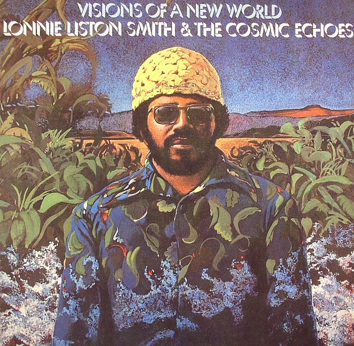 LISTON SMITH, Lonnie & THE COSMIC ECHOES - Visions Of A New World