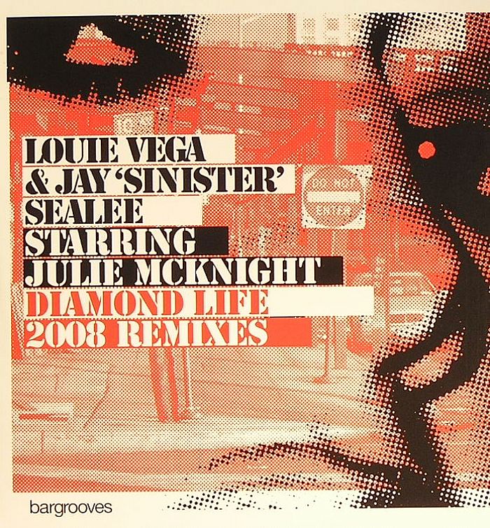 LOUIE VEGA/JAY SINISTER SEALEE starring JULIE McKNIGHT - Diamond Life (2008 remixes)