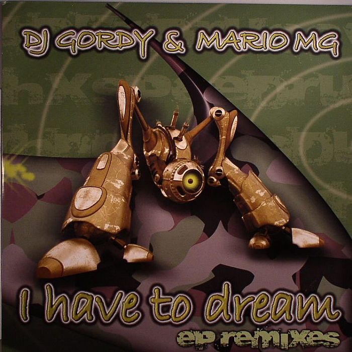 DJ GORDY/MARIO MG - I Have To Dream EP (remixes)