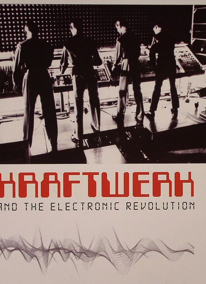KRAFTWERK - Kraftwerk & The Electronic Revolution: A Documentary Film