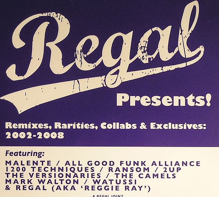 DJ REGAL/VARIOUS - Regal Presents!: Remixes Rarties Collabs & Exclusives 2002-2008