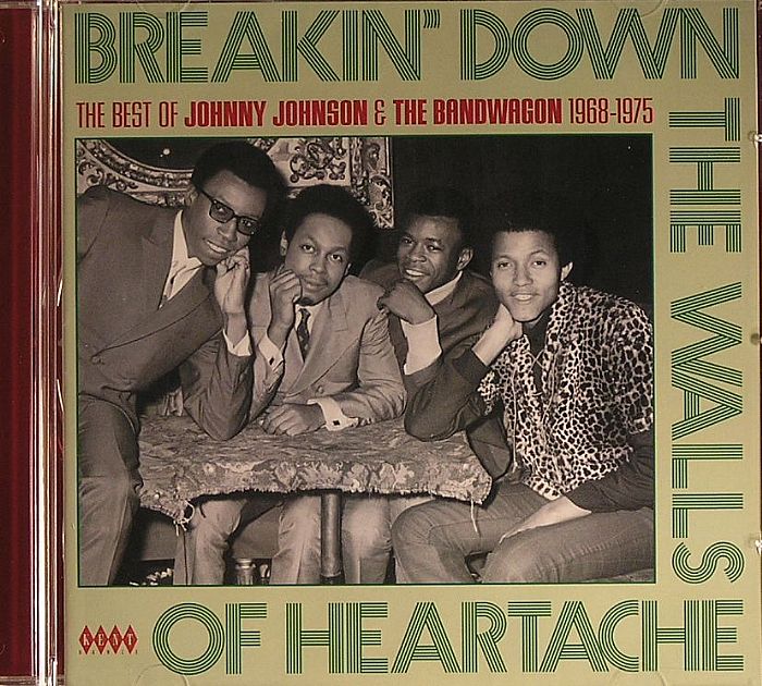 JOHNSON, Johnny & THE BANDWAGON - Breakin' Down The Walls Of Heartache: The Best Of Johnny Johnson & The Bandwagon 1968-1975