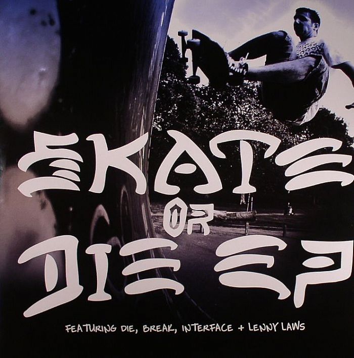 DIE/BREAK/INTERFACE - Skate Or Die EP