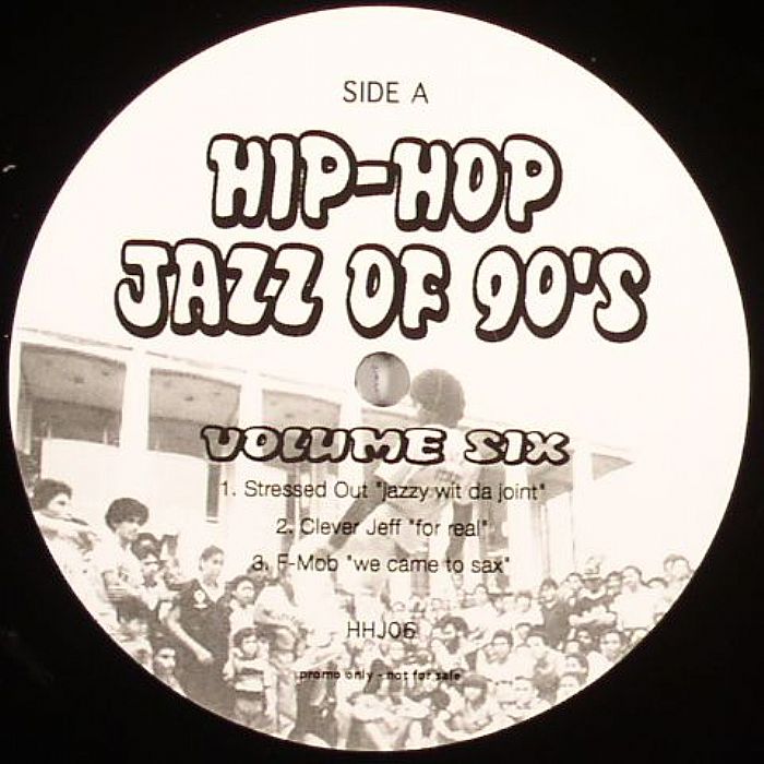 STRESSED OUT/CLEVER JEFF/F MOB/NITTY GRITTY/ORGANIZED KONFUSION/JAZZY BEE - Hip Hop Jazz Of 90's Volume 6