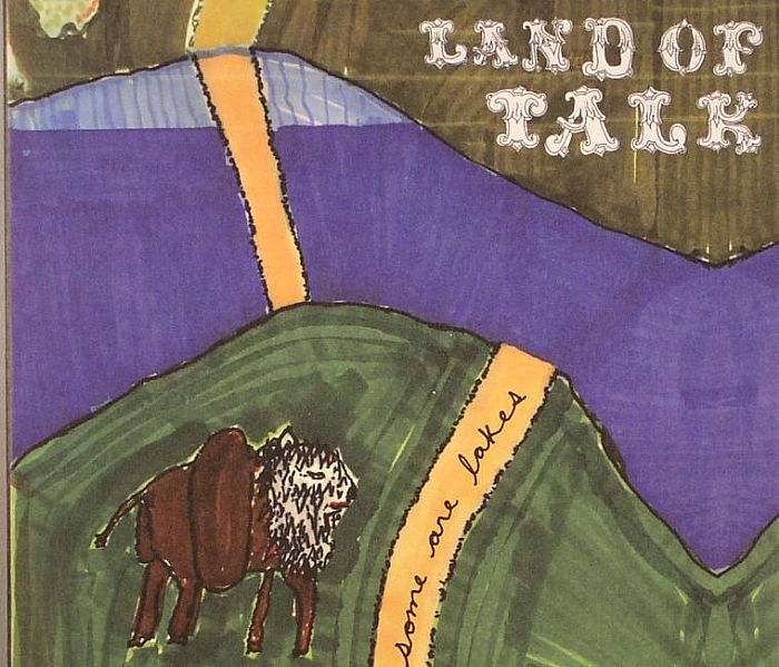LAND OF TALK - Some Are Lakes