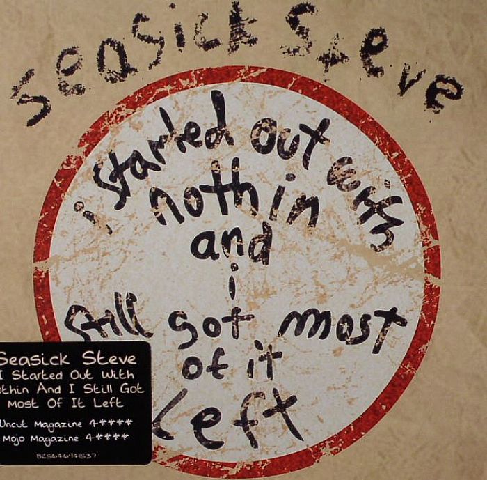 SEASICK STEVE - I Started Out With Nothing & I Still Got Most Of It Left