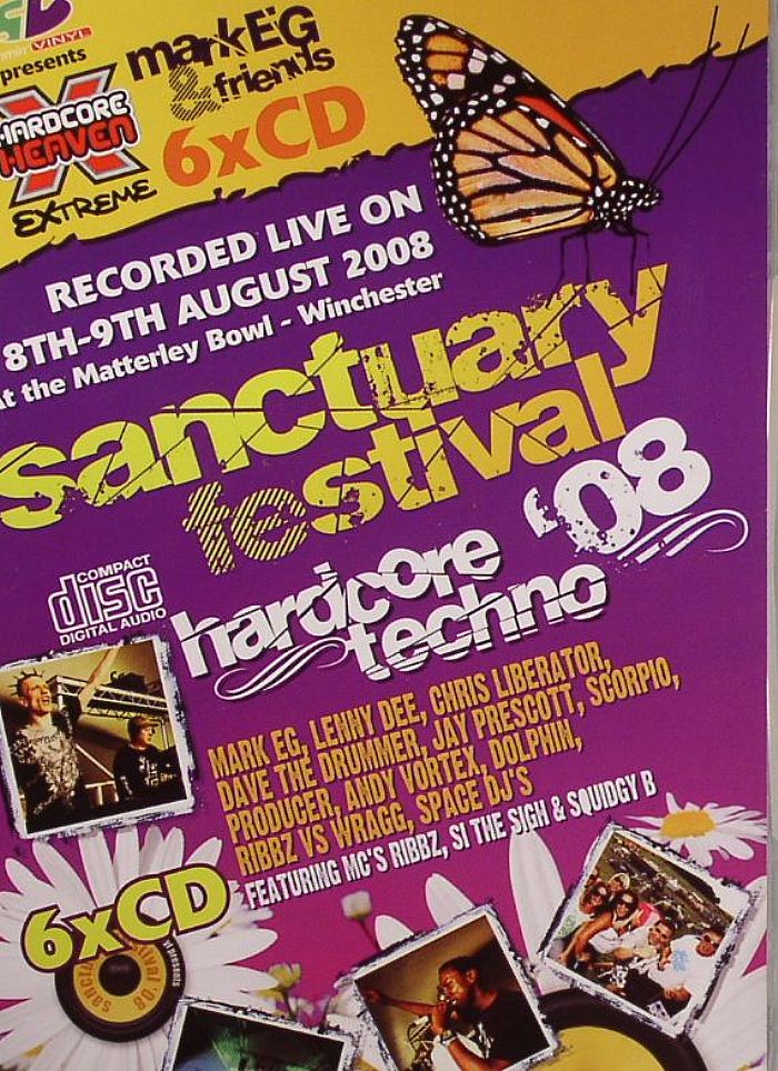 MARK EG/LENNY DEE/CHRIS LIBERATOR/DAVE THE DRUMMER/JAY PRESCOTT/SCORPIO/PRODUCER/ANDY VORTEX/DOLPHIN/RIBBS vs WRAGG/SPACE DJs/VARIOUS - Sanctuary Festival 08: Hardcore Techno (8th-9th August Matterley Bowl Winchester)