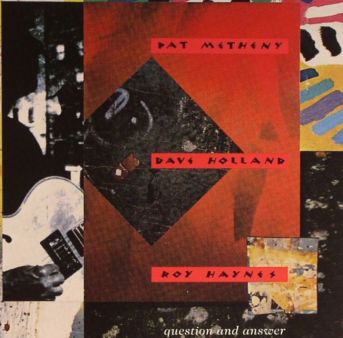 METHENY, Pat/DAVE HOLLAND/ROY HAYNES - Question & Answer