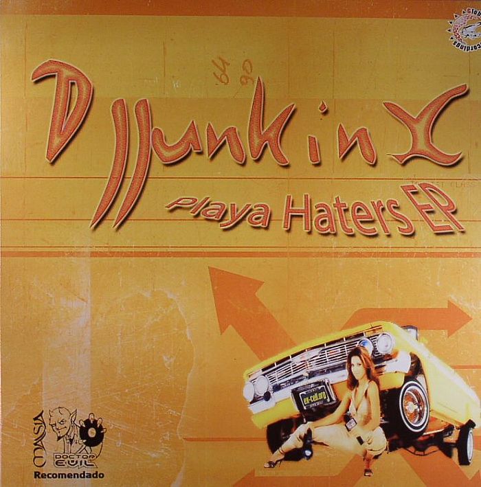 DJ JUNKINX - Playa Haters EP
