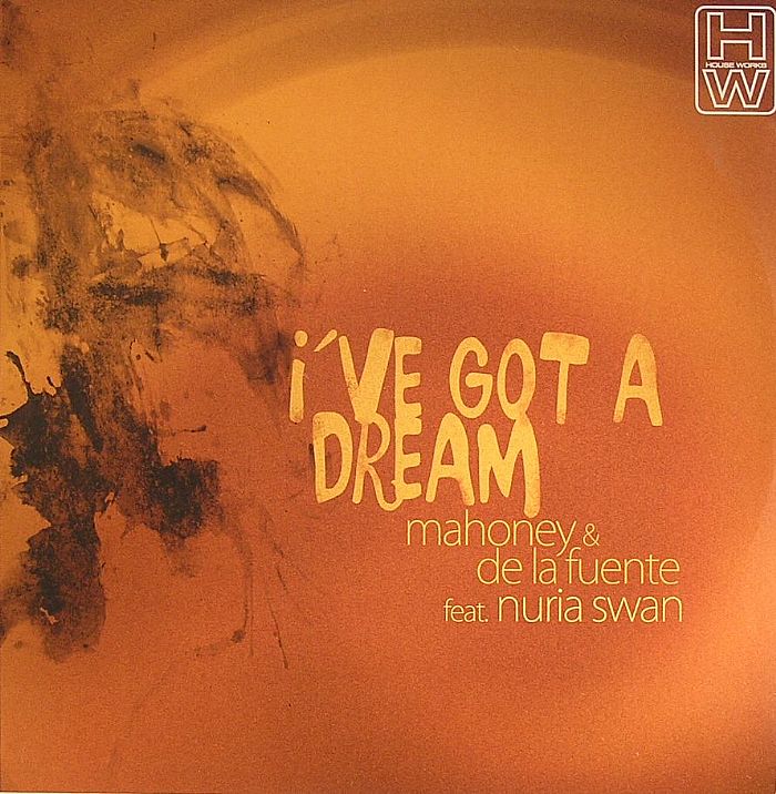 MAHONEY/DE LA FUENTE feat NURIA SWAN - I've Got A Dream