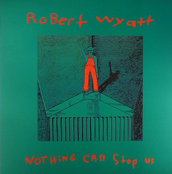robert wyatt nothing can stop us rare