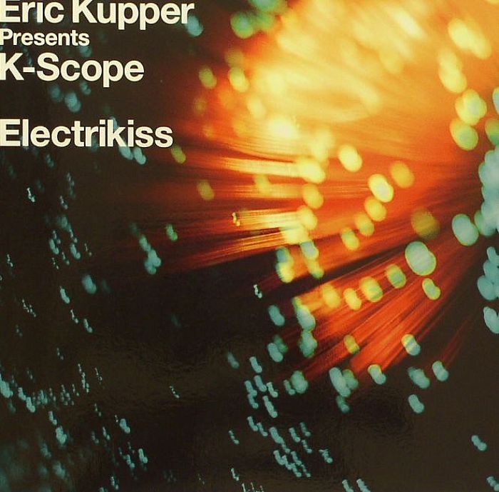 KUPPER, Eric presents K SCOPE - Electrikiss