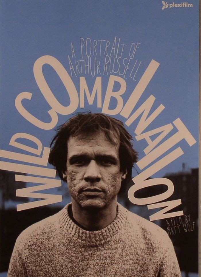 WILD COMBINATION - A Portrait Of Arthur Russell