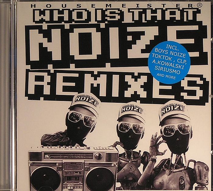 HOUSEMEISTER - Who Is That Noize? Remixes