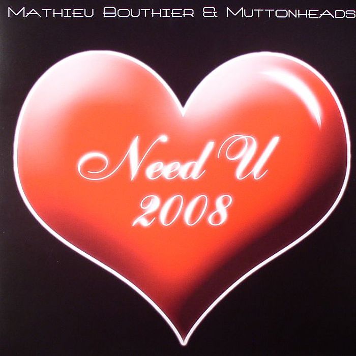 BOUTHIER, Mathieu/MUTTONHEADS - Need U 2008