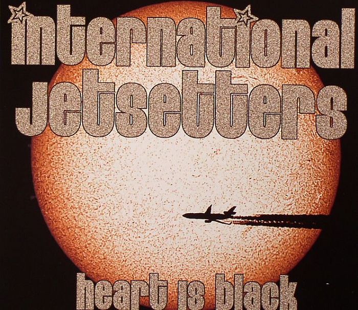INTERNATIONAL JETSETTERS - Heart Is Black