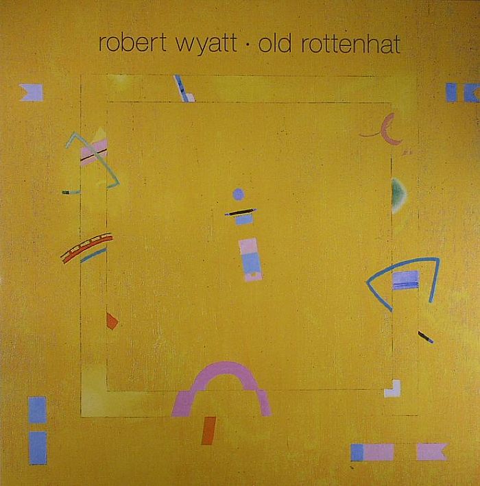 WYATT, Robert - Old Rottenhat
