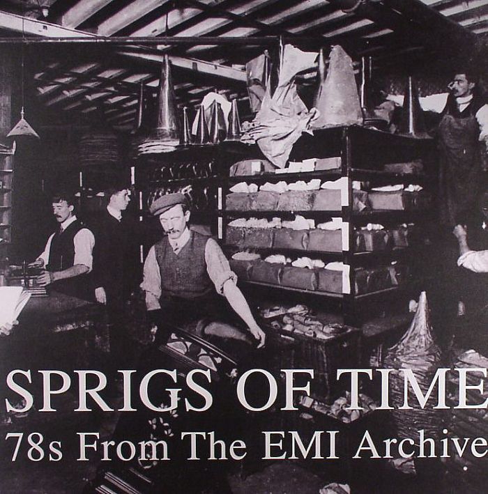 VARIOUS - Sprigs Of Time: 78s From The EMI Archive