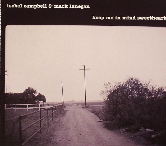CAMPBELL, Isobel/MARK LANEGAN - Keep Me In Mind Sweetheart