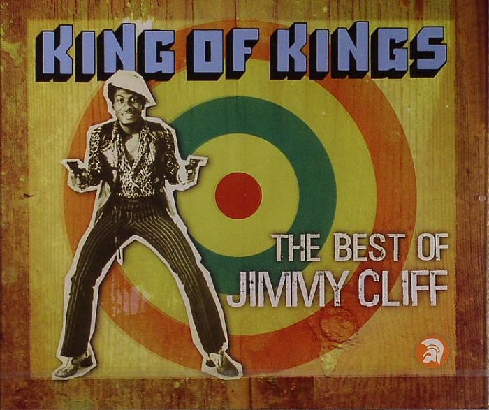 JIMMY CLIFF - King Of Kings: The Very Best Of Jimmy Cliff