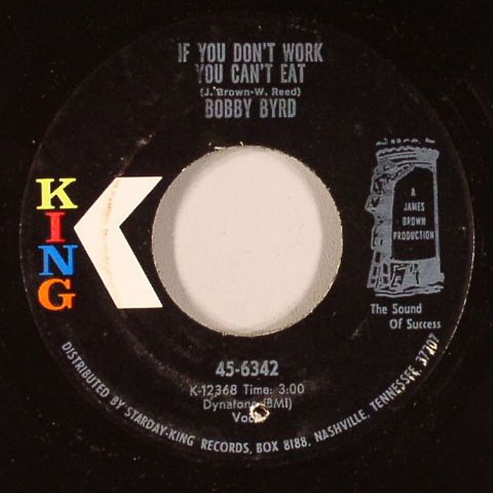 BYRD, Bobby - If You Don't Work You Can't Eat