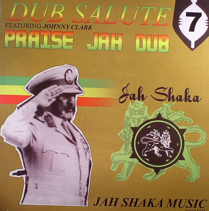 JAH SHAKA feat JOHNNY CLARK - Dub Salute 7: Praise Jah Dub