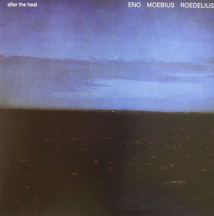 ENO/MOEBIUS/ROEDELIUS - After The Heat