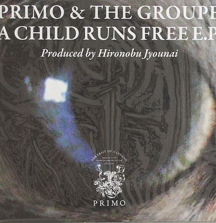 PRIMO & THE GROUPE - A Child Runs Free EP