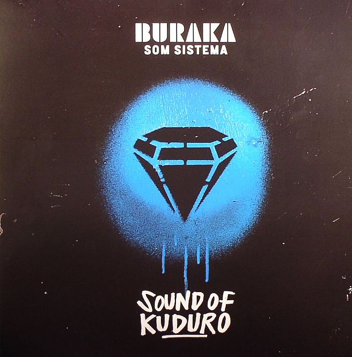 BURAKA SOM SISTEMA - Sound Of Kuduro