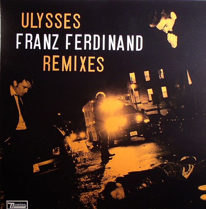 FRANZ FERDINAND - Ulysses (remixes)