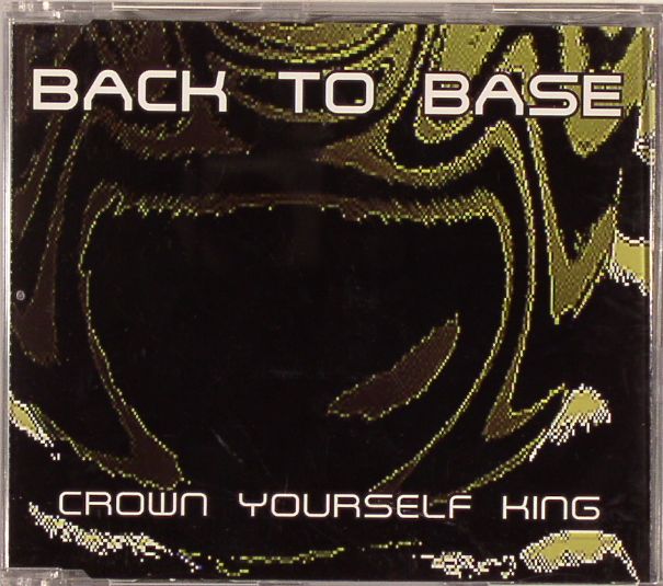 BACK TO BASE - Crown Yourself King EP