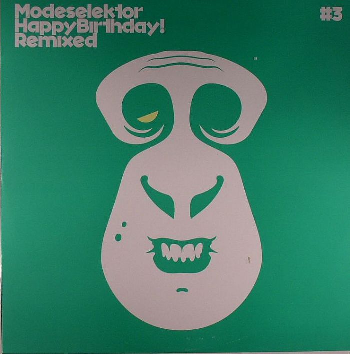 MODESELEKTOR - Happy Birthday Remixed Part 3