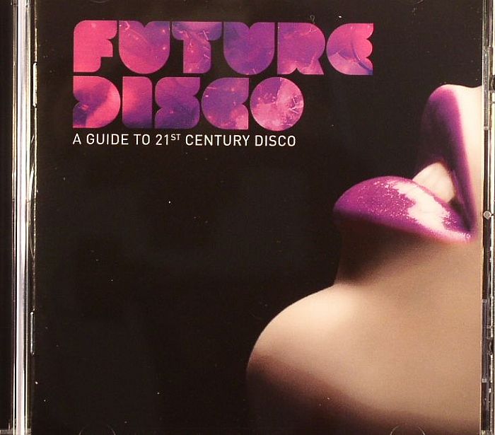 VARIOUS - Future Disco: A Guide To 21st Century Disco