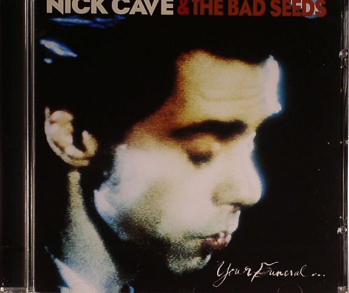 CAVE, Nick & THE BAD SEEDS - Your Funeral My Trial (remastered issue)