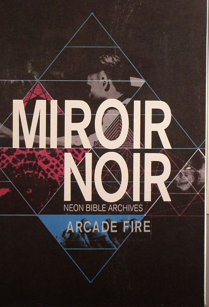 ARCADE FIRE - Miroir Noir: Neon Bible Archives