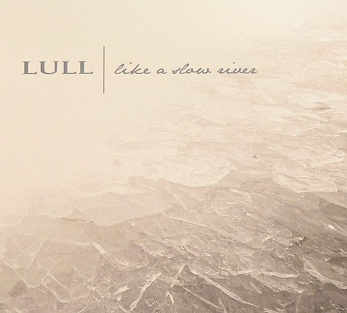 LULL - Like A Slow River