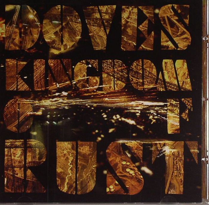 DOVES - Kingdom Of Rust